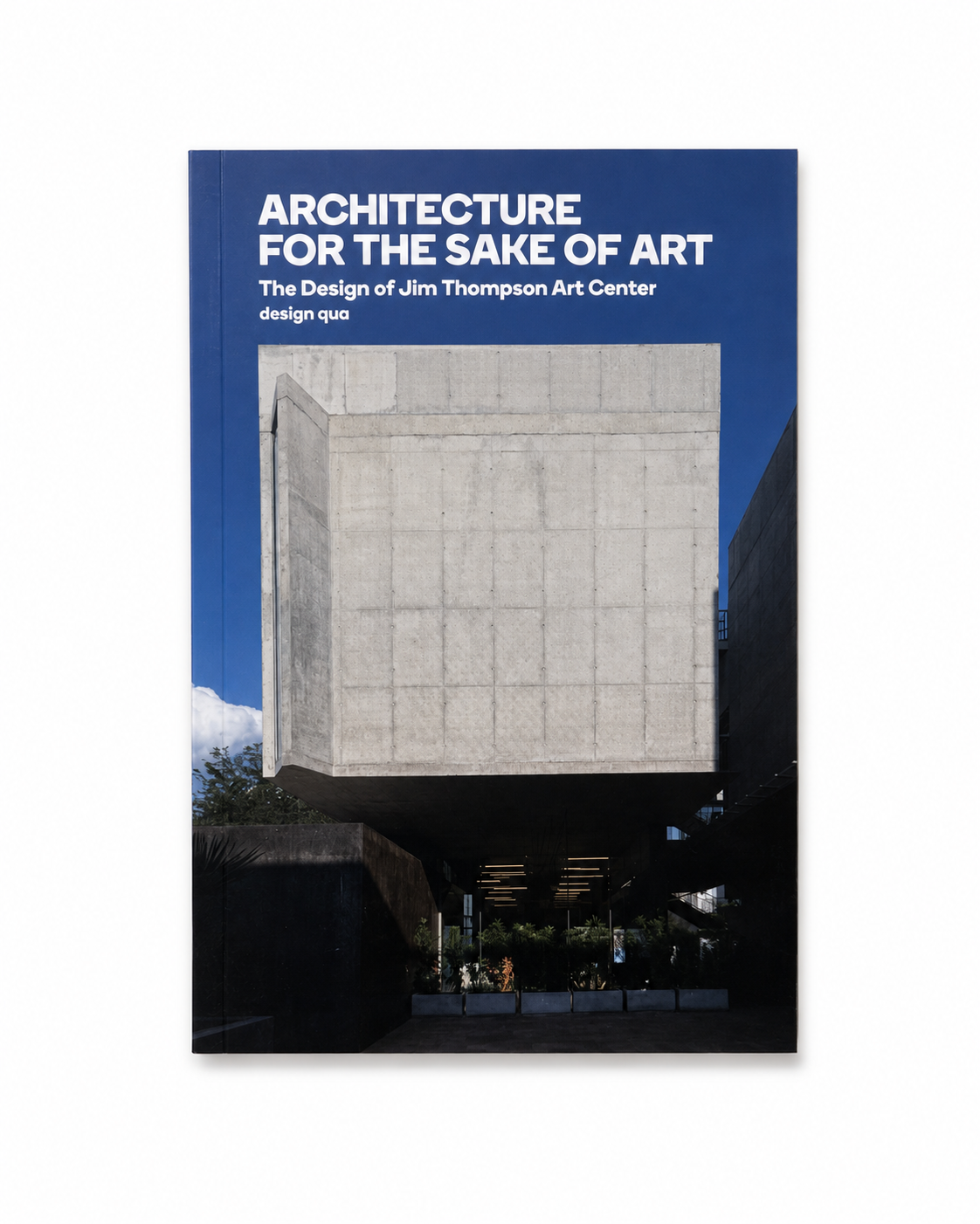 art4d: ARCHITECTURE FOR THE SAKE OF ART: The Design of Jim Thompson Art Center